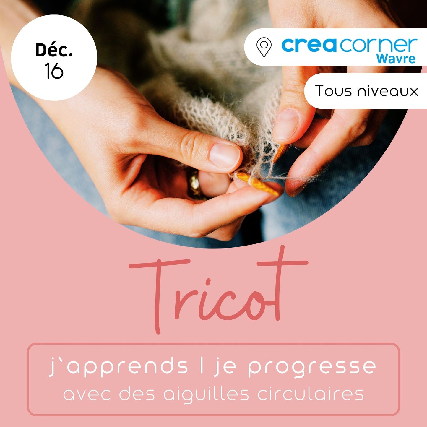 16/12 Tricot circulaire : initiation et perfectionnement - CREACORNER (Wavre)