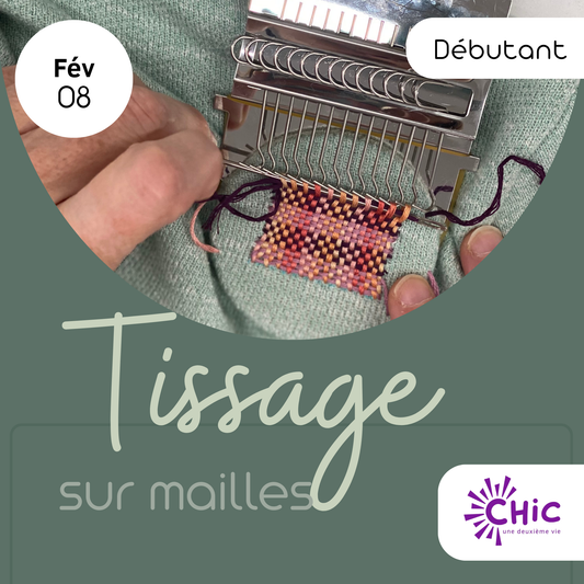 08/02 Tissage sur mailles - Chic une deuxième vie (Jambes)