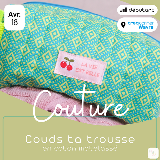 18/04 Couture : trousse matelassée - CREACORNER (Wavre)