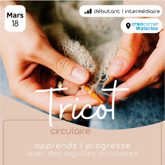 18/03 Tricot circulaire : initiation et perfectionnement - CREACORNER (Waterloo)