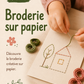 stage creatif filybul 6-9ans profondeville broderie papier